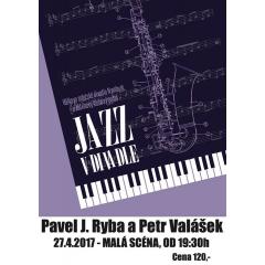 Jazz v divadle - Pavel J. Ryba a Petr Valášek