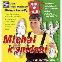 Michal Nesvadba - Michal k snídani. Přidáváme