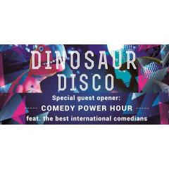 Dinosaur Disco and Comedy Power Hour!