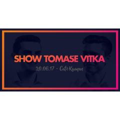 Show Tomáše Vítka #1