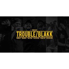Trouble/blakk tour 2017