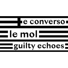 Koncert: le_mol / Guilty Echoes / E Converso