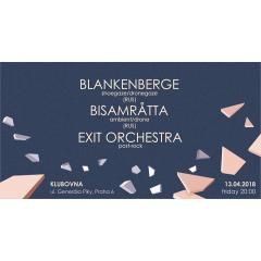 Blankenberge [RU] • Bisamråtta [RU] • Exit Orchestra [CZ]