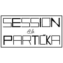 SESSION A LA PARTIČKA