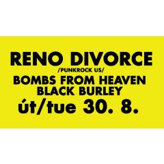 Reno Divorce /punkrock US/ + Bombs From Heaven /punkrock'n'roll jak Brno/ Black Burley /rock'n'roll/