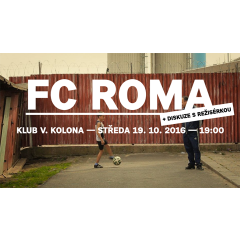 Kinovkoloně: FC ROMA + diskuze s režisérkou
