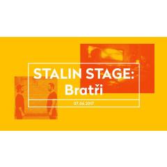 Stalin Stage: Bratři