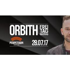 Orbith at Freitag Techno, Perpetuum