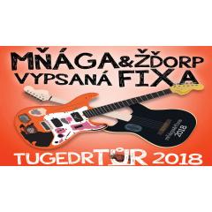 Mňága & Žďorp / vypsaná fiXa: TugedrTůr 2018