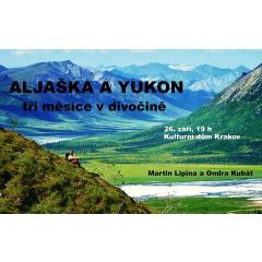 Aljaška a Yukon aneb tři měsíce v divočině
