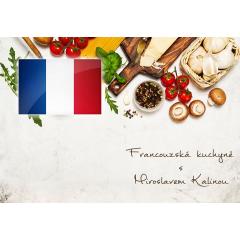 Francouzská kuchyně s Miroslavem Kalinou