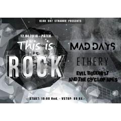 This is ROCK: Mad Days, Ethery, Evil Buddhist and the Cyclop