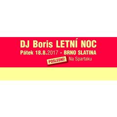 DJ Boris: Pá 18.8.2017 - Brno Slatina - Letní noc Na Spartaku