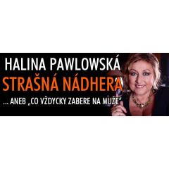 Halina Pawlowská: Strašná nádhera