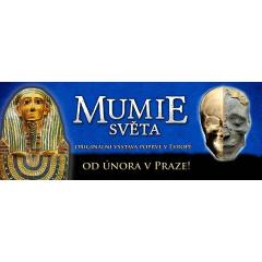 MUMIE SVĚTA - evropská premiéra originální výstavy pouze v Praze 2018