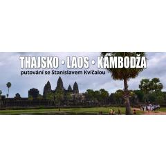 Thajsko, Laos, Kambodža - putování se Stanislavem Kvíčalou