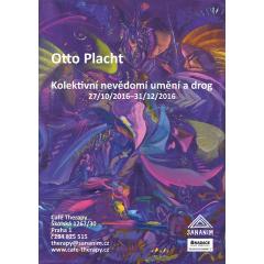 Výstava - Otto Placht - Kolektivní nevědomí umění a drog