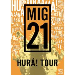Koncert: MIG 21 - HURÁ! TOUR
