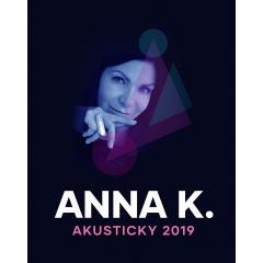 Anna K. / Akusticky 2019