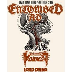 Entombed AD, Voivod, Lord Dying