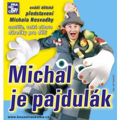 Michal je pajdulák