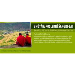 Bhútán: poslední Šangri-La (přednáší Michal Thoma)