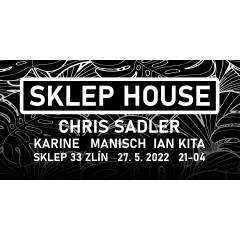 SKLEP HOUSE with Chris Sadler