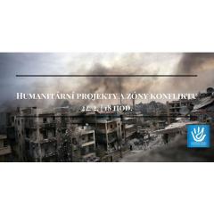 Humanitární projekty a zóny konfliktu