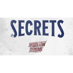 Secrets, Our Hollow Our Home