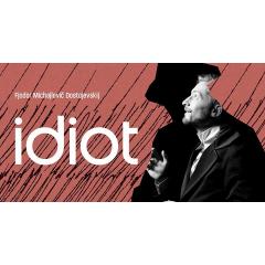 Idiot / premiéra