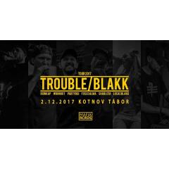 Trouble x Blakk tour