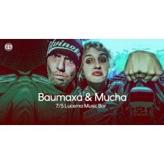 Baumaxa & Mucha