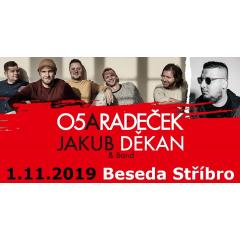 O5 a Radeček + Jakub Děkan & band