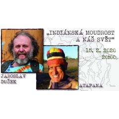 Jaroslav Dušek a Atapana Indiánská moudrost a náš svět