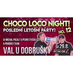 Poslední párty ve Valu u Dobrušky! - Choco Loco Night #12