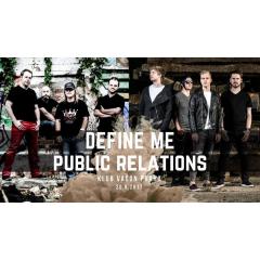 Public Relations + Define Me / Praha