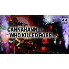Cannahann [de], Who killed Rose [cz]