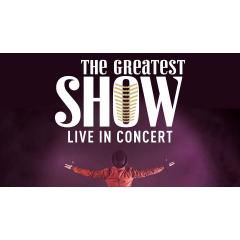 The Greatest Show - Live in Concert