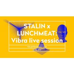 Stalin x Lunchmeat: Vibra Live Session