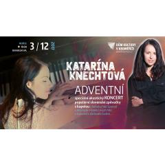 Katarína Knechtová - adventní koncert 2017