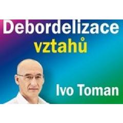 IVO TOMAN - DEBORDELIZACE VZTAHŮ TOUR