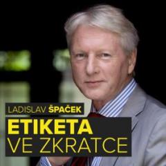 Ladislav Špaček - ETIKETA VE ZKRATCE