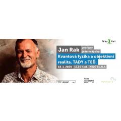 Jan Rak - Kvantová fyzika a objektivní realita. Tady a Teď
