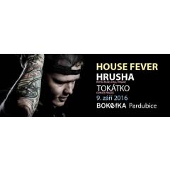 HOUSE FEVER with Hrusha & Tokátko 2016