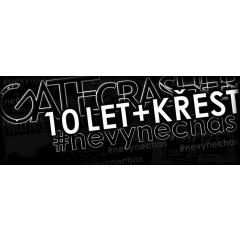 Gate Crasher - 10 Let + Křest
