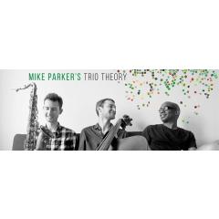 Mike Parker´s Trio Theory