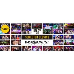 Semester Closing Party - ROXY
