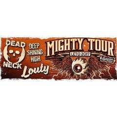 Mighty Tour - Dead Neck, Louty a Deep Shining High